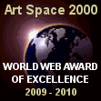 Art Space 2000 World Web Award of Excellence (2009-2010)